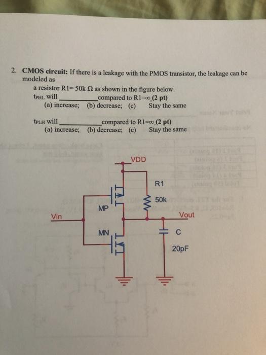 Solved 2. CMOS circuit: If there is a leakage with the PMOS | Chegg.com