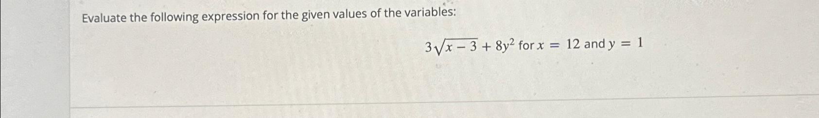Solved Evaluate the following expression for the given | Chegg.com