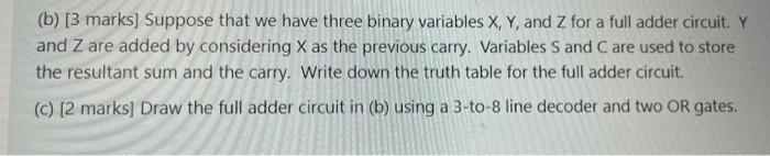 Solved (b) [ 3 Marks] Suppose That We Have Three Binary | Chegg.com