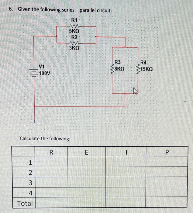 Solved 6. Given the following series parallel circuit: R1 W | Chegg.com