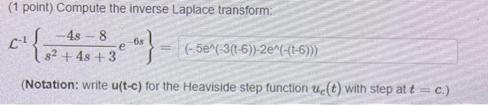 Solved (1 Point) Compute The Inverse Laplace Transform: | Chegg.com