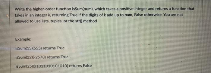 Solved Write the higher-order function is Sum(num), which | Chegg.com