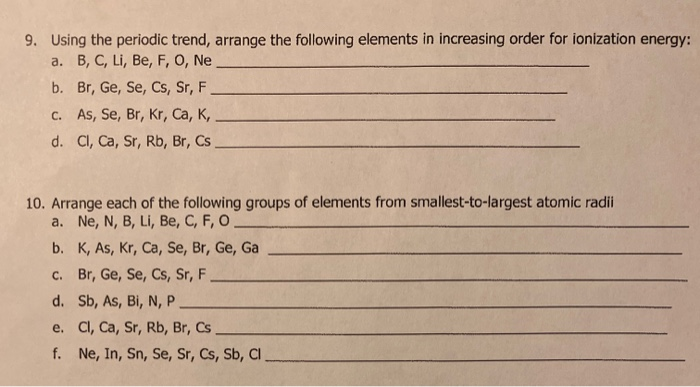 Solved 9 Using The Periodic Trend Arrange The Following Chegg Com