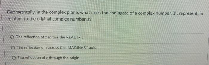 Solved Geometrically, in the complex plane, what does the | Chegg.com