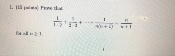 Solved 1. (15 points) Prove that for all n 2 1. | Chegg.com