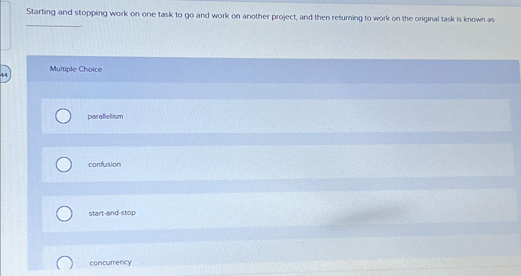 Solved Starting and stopping work on one task to go and work | Chegg.com