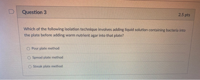 Isolation Method Questions Solved Question 3 2.5 pts Which of the following isolation | Chegg.com