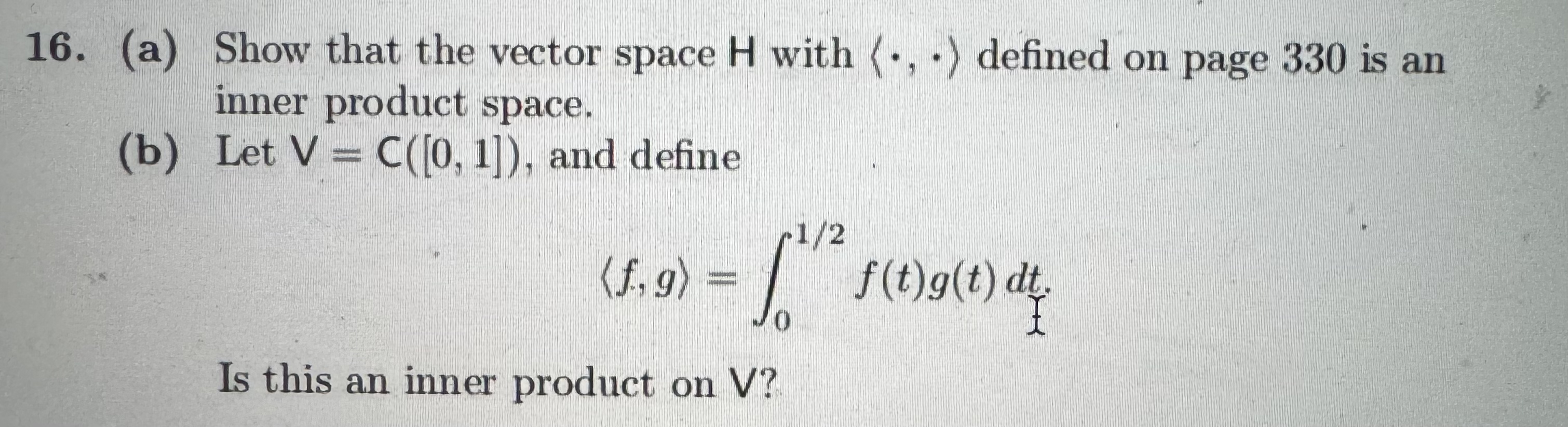 Solved (a) ﻿Show that the vector space H ﻿with (*,*) | Chegg.com
