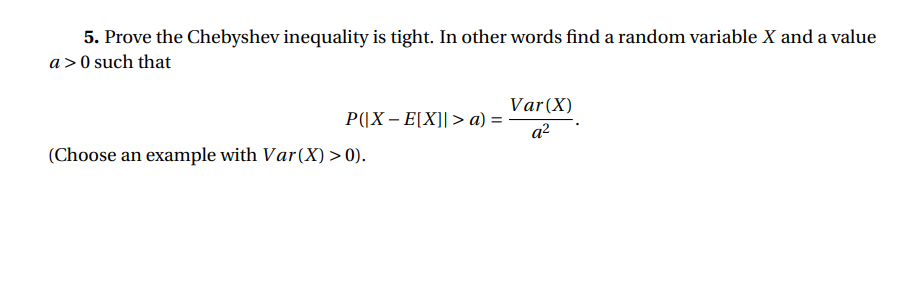 Solved Prove the Chebyshev inequality is tight. In other | Chegg.com