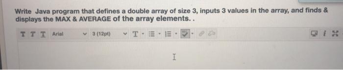 Solved Write Java program that defines a double array of | Chegg.com