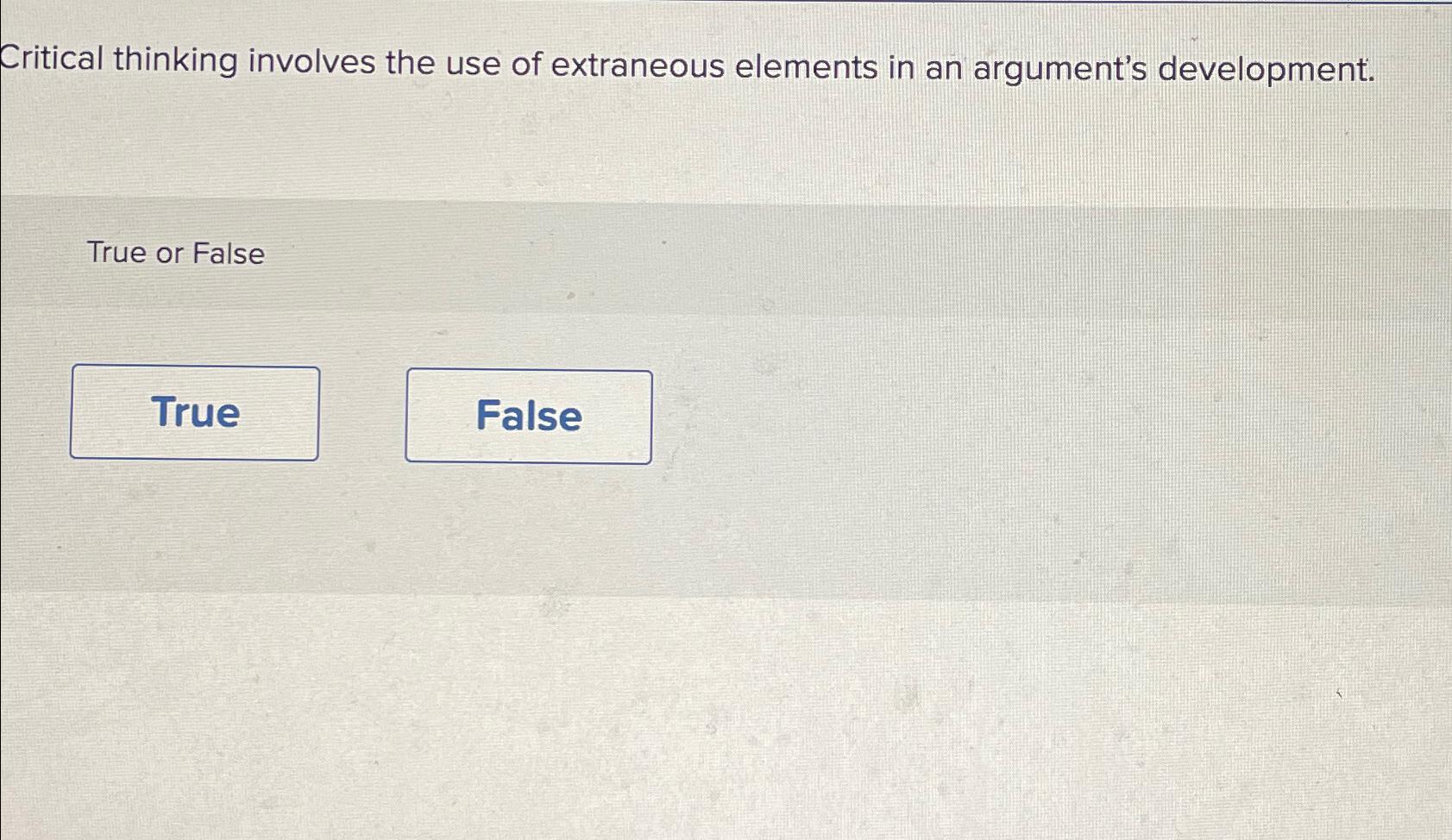 critical thinking involves the use of extraneous elements in an argument development