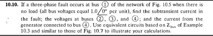Solved 10.10. If a three-phase fault occurs at bus of the | Chegg.com