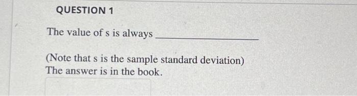 Solved QUESTION 1 The value of s is always (Note that s is | Chegg.com