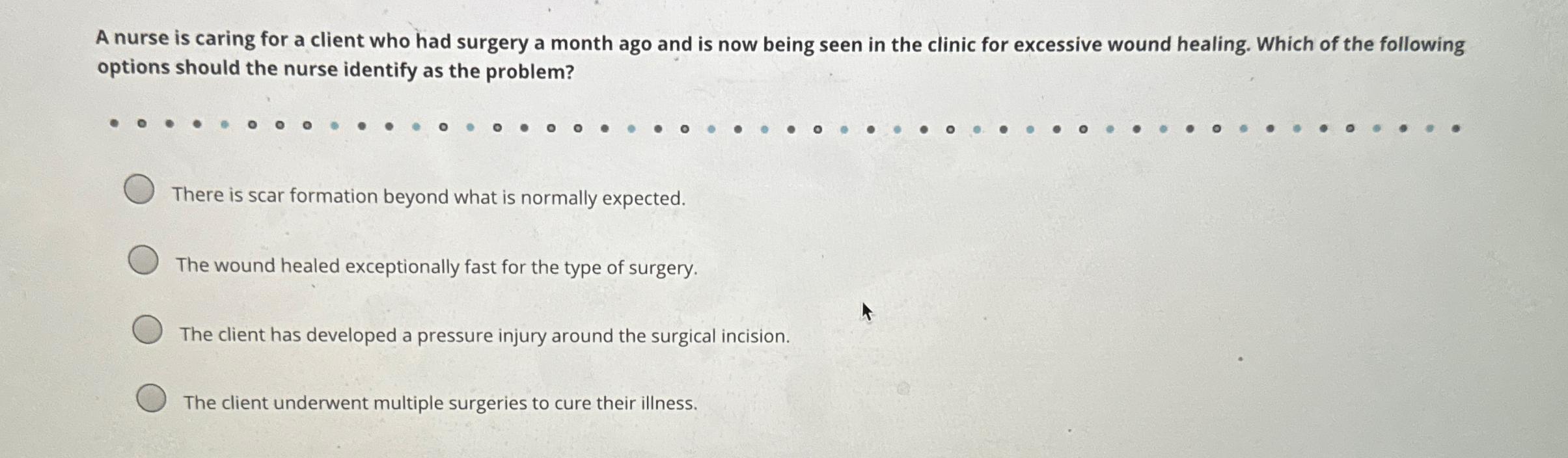 Solved A nurse is caring for a client who had surgery a | Chegg.com