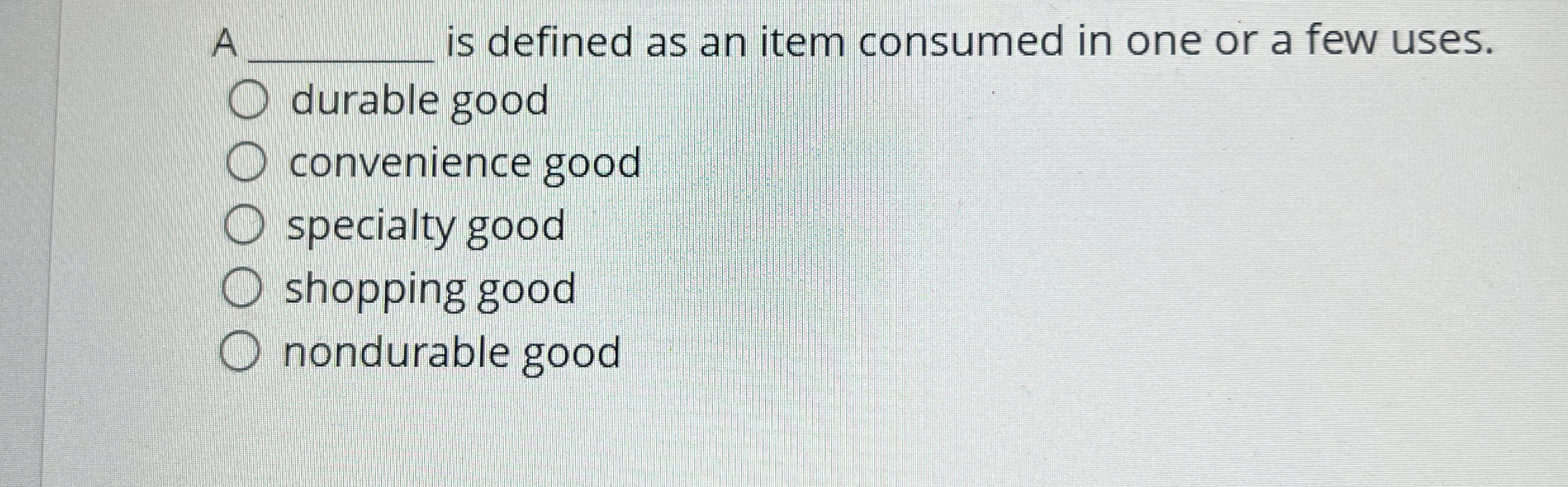 Solved A q, ﻿is defined as an item consumed in one or a few | Chegg.com