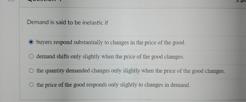 Solved Demand is said to be inelastic ifbuyers respond | Chegg.com