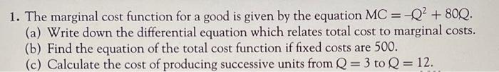 Solved 1. The marginal cost function for a good is given by | Chegg.com