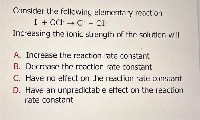 Solved Consider the following elementary reaction I + OCl → | Chegg.com