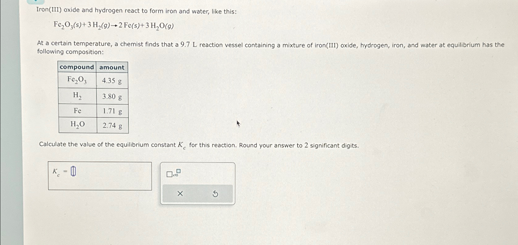 Iron(III) ﻿oxide and hydrogen react to form iron and