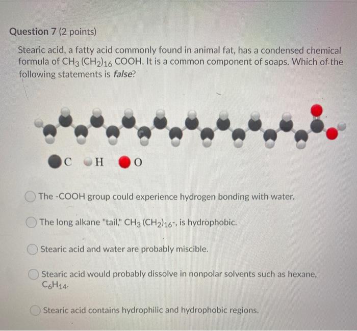 Solved Question 7 (2 points) Stearic acid, a fatty acid 