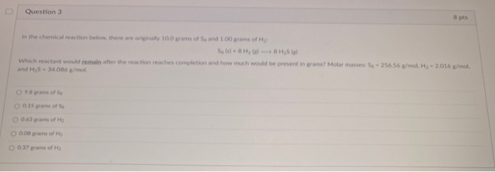Solved Question 3 3 pts in the chemical reaction below, | Chegg.com