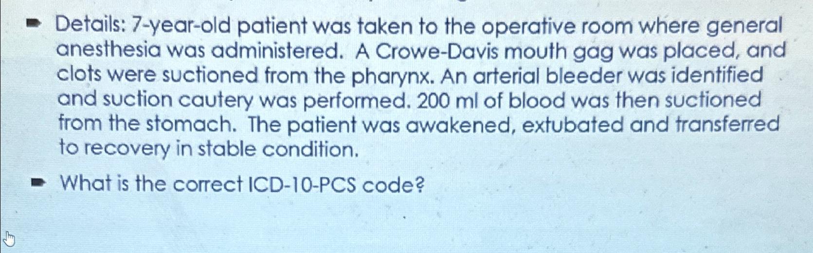 Solved Details: 7-year-old patient was taken to the | Chegg.com