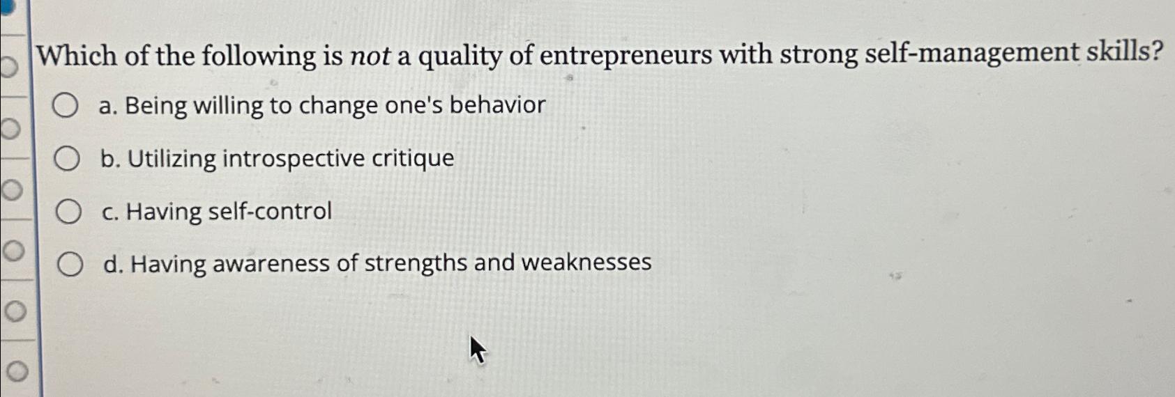 Solved Which of the following is not a quality of | Chegg.com