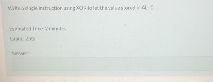 Solved Write a single instruction using XOR to let the value | Chegg.com