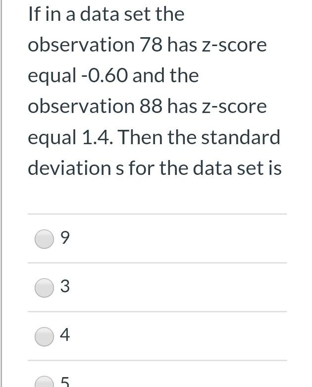 Solved If in a data set the observation 78 has Z-score equal | Chegg.com