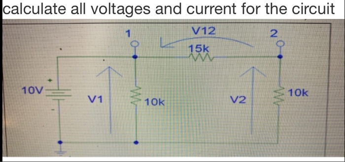Solved calculate all voltages and current for the circuit 1 | Chegg.com