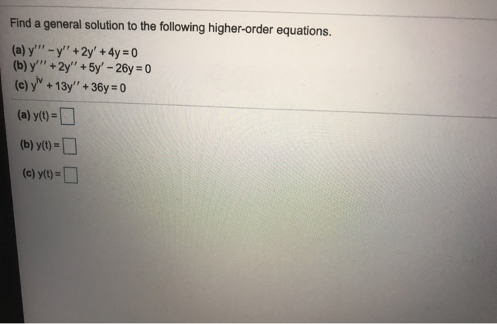 Solved Find a general solution to the following higher-order | Chegg.com