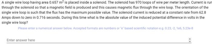 Solved A single wire loop having area 0.657 m2 is placed | Chegg.com