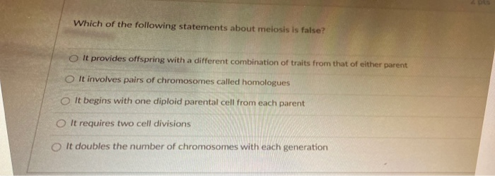 Which Of The Following Statements About Meiosis Is False