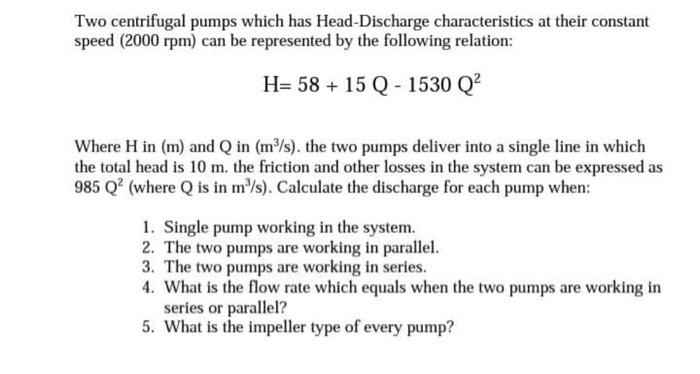Solved Two centrifugal pumps which has Head-Discharge | Chegg.com