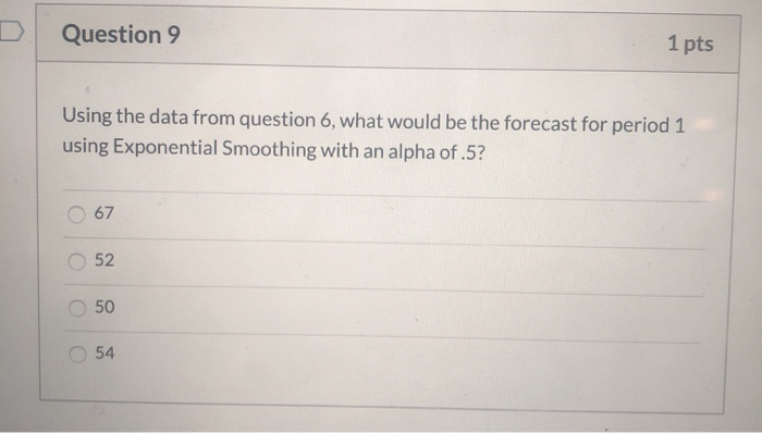 L Question 6 1 pts Use the following data for the | Chegg.com
