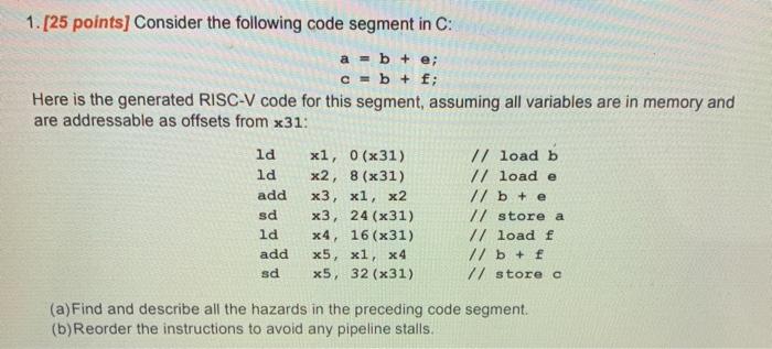 Solved 1.[25 points] Consider the following code segment in | Chegg.com