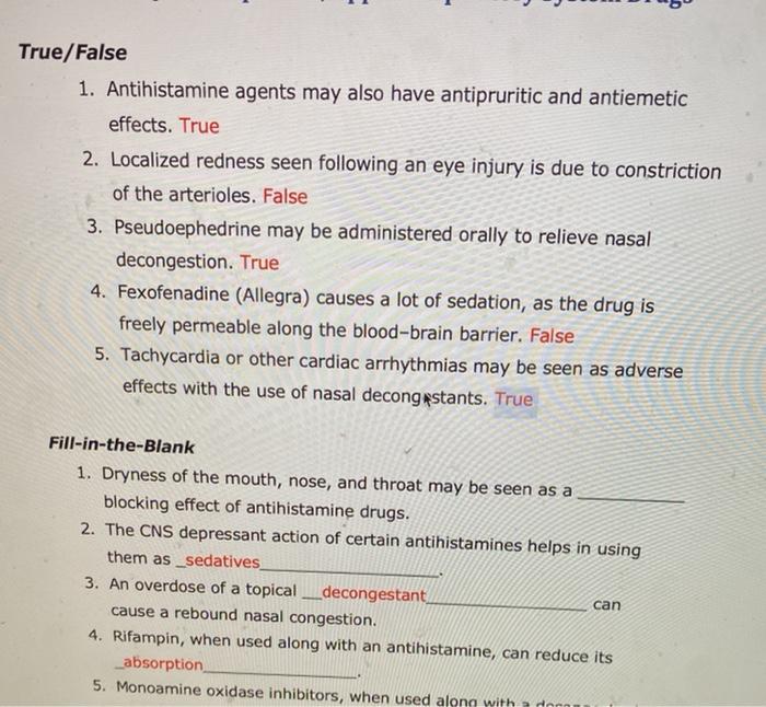 True/False 1. Antihistamine agents may also have antipruritic and antiemetic effects. True 2. Localized redness seen followin