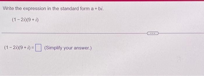Solved Write the expression in the standard form a+bi. | Chegg.com