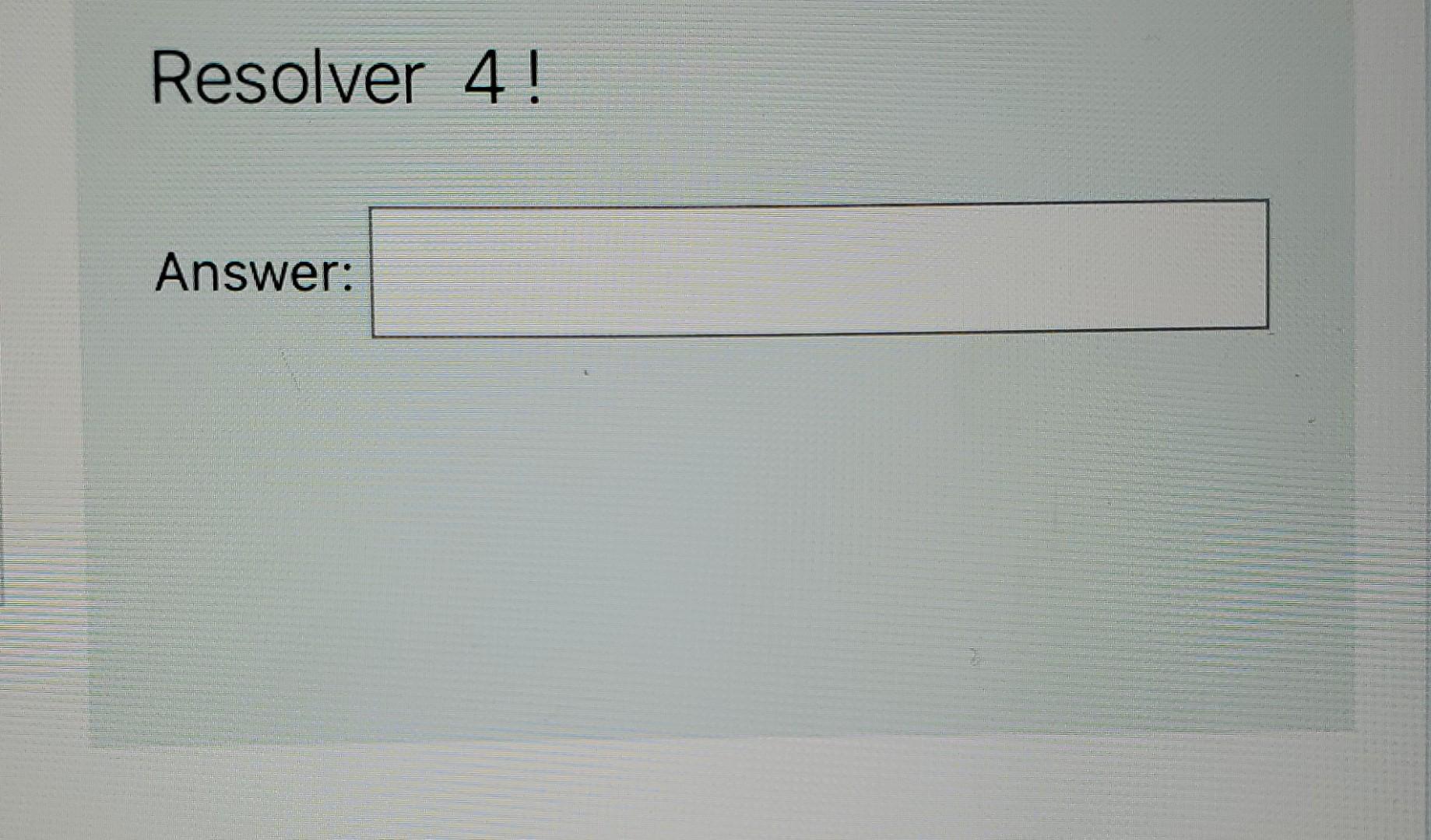 Resolver 4! Answer: