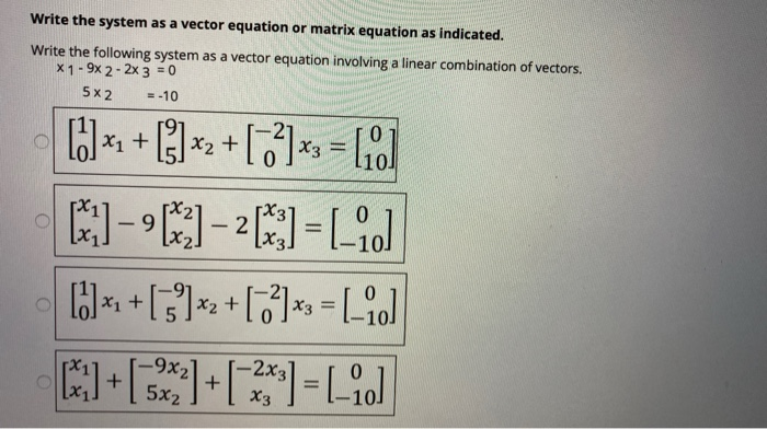 Solved Write the system as a vector equation or matrix | Chegg.com