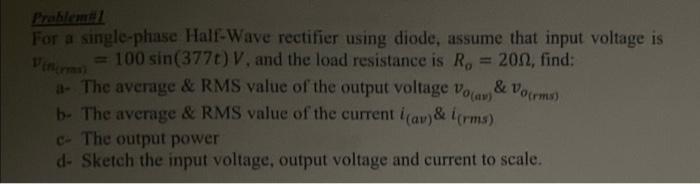 Solved Viner Probleme For a single-phase Half-Wave rectifier | Chegg.com