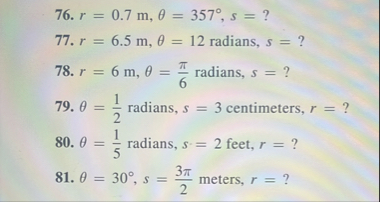 Solved r=0.7m,θ=357°,s= ?r=6.5m,θ=12 ﻿radians, s= ?r=6m,θ=π6 | Chegg.com