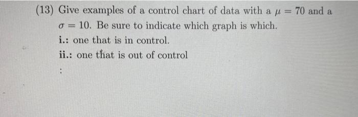 Solved (13) Give examples of a control chart of data with a | Chegg.com