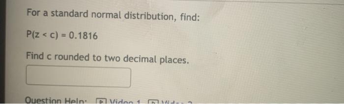 Solved For a standard normal distribution find P Z c