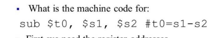 Solved - What is the machine code for: sub $ to, | Chegg.com