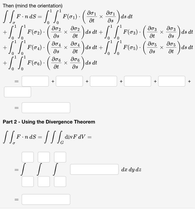 Then (mind the orientation)
\[
\begin{array}{l}
\iint_{\sigma} F \cdot n d S=\int_{0}^{1} \int_{0}^{1} F\left(\sigma_{1}\righ