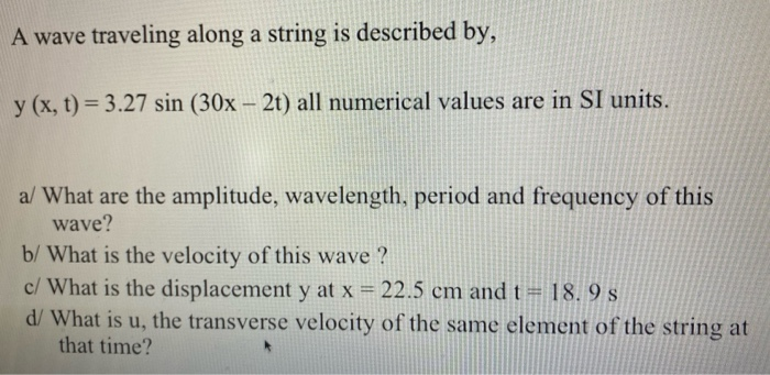 Solved A wave traveling along a string is described by, y | Chegg.com