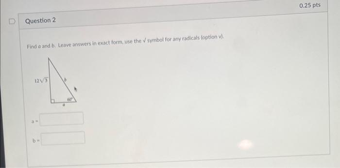 Solved Find a and b. Leave answers in exact form, use the | Chegg.com