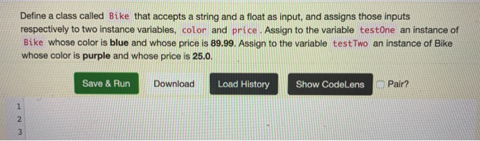 Solved Define a class called Bike that accepts a string and | Chegg.com