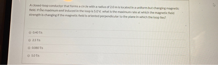 Solved A closed-loop conductor that forms a circle with a | Chegg.com